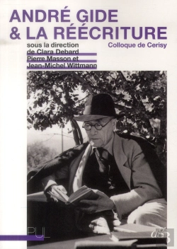 Bertrand.pt - Andre Gide & La Reecriture - Colloque De Cerisy