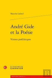 André Gide Et La Poésie : Visions Poé(Li)Tiques