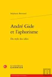 André Gide Et L'Aphorisme ; Du Style Des Idées