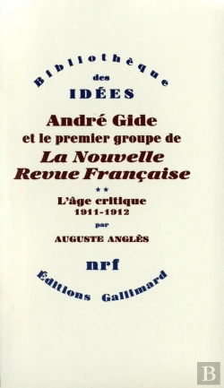 Bertrand.pt - André Gide Et Le Premier Groupe De La Nouvelle Revue Française Tome 2 ; L'Âge Critique 1911-1912