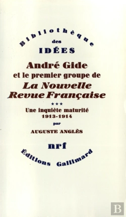 Bertrand.pt - André Gide Et Le Premier Groupe De La Nouvelle Revue Française Tome 3 ; Une Inquiète Maturité 1913-1914