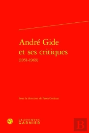 André Gide Et Ses Critiques (1951-1969)