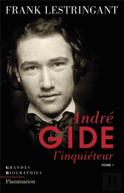 André Gide L'Inquiéteur T.1