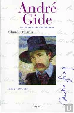 Bertrand.pt - André Gide  Tome I, 1869-1911 : Ou La Vocation Du Bonheur
