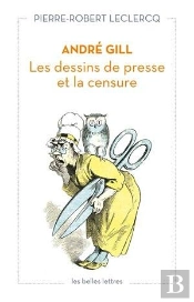 André Gill, Les Dessins De Presse Et La Censure