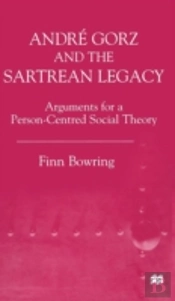 Andre Gorz And The Sartrean Legacy