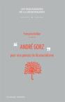 Andre Gorz Pour Une Pensee De L'Ecosocialisme