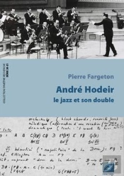 André Hodeir ; Le Jazz Et Son Double