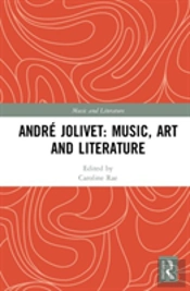 Andre Jolivet: Music, Art And Literature