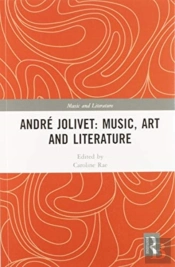 Andre Jolivet: Music, Art And Literature