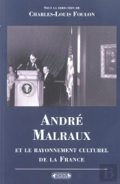 Andre Malraux Et Le Rayonnement Culturel De La France