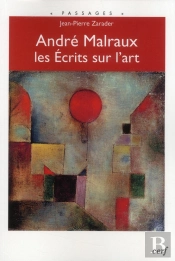 André Malraux ; Les Écrits Sur L'Art