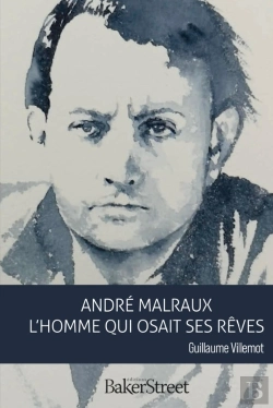 Bertrand.pt - Andre Malraux, L'Homme Qui Osait Ses Reves