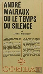 Andre Malraux, Ou Le Temps Du Silence