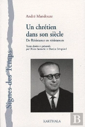 André Mandouze. Un Chrétien Dans Son Siècle