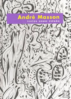 Bertrand.pt - André Masson. Textos Sobre España
