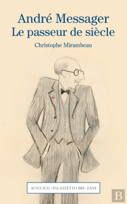 Bertrand.pt - André Messager : Le Passeur De Siècle