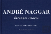 Andre Naggar, Etranges Images