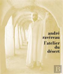 André Ravereau, L'Atelier Du Desert