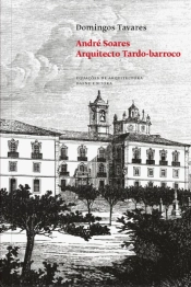 André Soares - Arquitecto Tardo-barroco