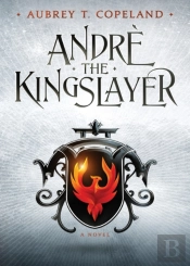Andre, The Kingslayer