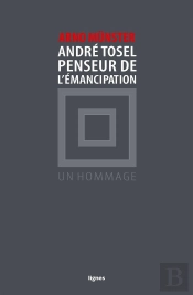Andre Tosel, Penseur De L'Émancipation