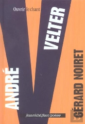 Andre Velter ; Ouvrir Le Chant
