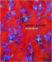 Andrea Bischof Color Truth /Anglais/Allemand