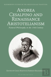 Andrea Cesalpino And Renaissance Aristotelianism
