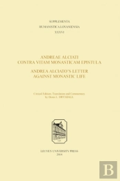 Andreae Alciati Contra Vitam Monasticam Epistula - Andrea Alciato'S Letter Against Monastic Life