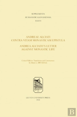 Bertrand.pt - Andreae Alciati Contra Vitam Monasticam Epistula - Andrea Alciato'S Letter Against Monastic Life