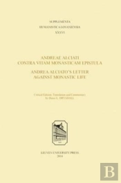 Andreae Alciati Contra Vitam Monasticam Epistulaâ€”Andrea Alciato'S Letter Against Monastic Life