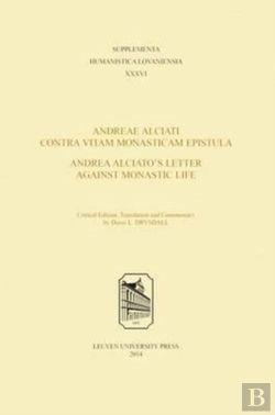 Bertrand.pt - Andreae Alciati Contra Vitam Monasticam Epistulaâ€”Andrea Alciato'S Letter Against Monastic Life