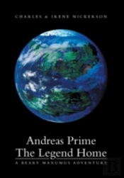 Andreas Prime The Legend Home: A Beary Maxumus Adventure