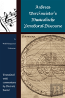 Andreas Werckmeisterâ€™S Musicalische Paradoxal-Discourse