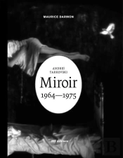 Andreï Tarkovski Miroir 1964-1975