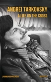 Andrei Tarkovsky: Life On The Cross