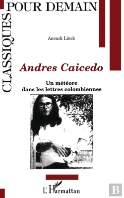 Bertrand.pt - Andres Caicedo ; Une Meteore Dans Les Lettres Colombiennes