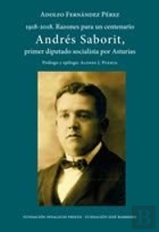 Andrés Saborit, Primer Diputado Socialista Por Asturias
