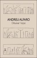 Andreu Alfaro. Dibuixar L'Espai