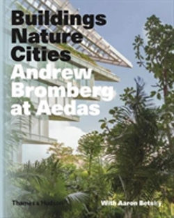 Bertrand.pt - Andrew Bromberg At Aedas: Buildings, Nature, Cities