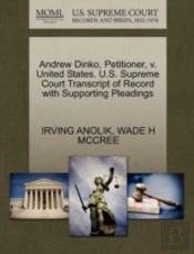 Andrew Dinko, Petitioner, V. United States. U.S. Supreme Court Transcript Of Record With Supporting Pleadings
