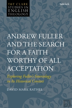 Bertrand.pt - Andrew Fuller And The Search For A Faith Worthy Of All Acceptation