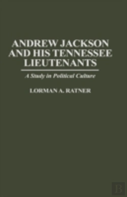 Bertrand.pt - Andrew Jackson And His Tennessee Lieutenants