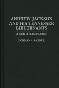 Bertrand.pt - Andrew Jackson And His Tennessee Lieutenants