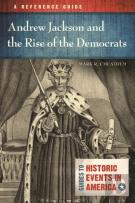 Andrew Jackson And The Rise Of The Democrats