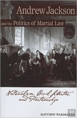 Bertrand.pt - Andrew Jackson Andrew Jackson And The Politics Of Martial Law