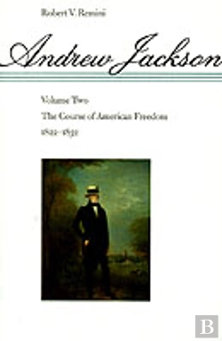 Bertrand.pt - Andrew Jacksonthe Course Of American Freedom 1822-1832