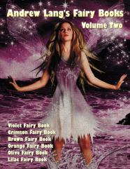 Andrew Lang'S Fairy Books In Two Volumes, Volume 2, (Illustrated And Unabridged)