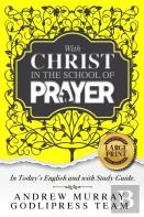 Andrew Murray With Christ In The School Of Prayer